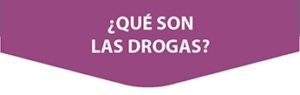 ¿Qué son las drogas?